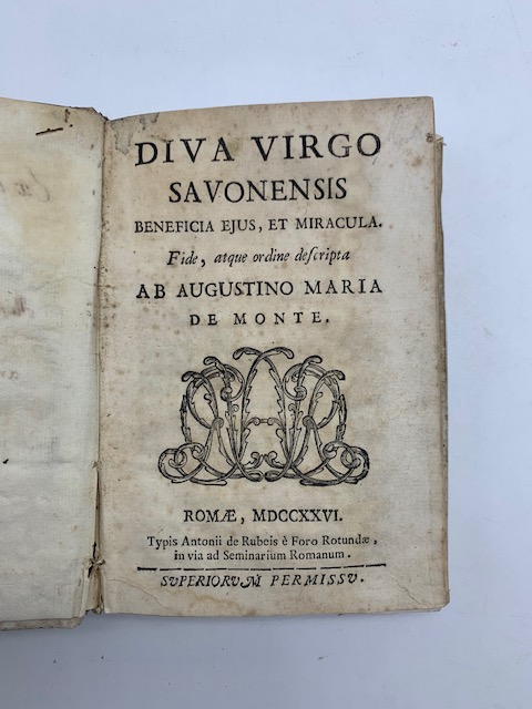 Diva virgo savonensis beneficia ejus, et miracula. Fide, atque ordine descripta ab Agustino Maria de Monte